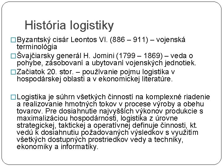 História logistiky � Byzantský cisár Leontos VI. (886 – 911) – vojenská terminológia �