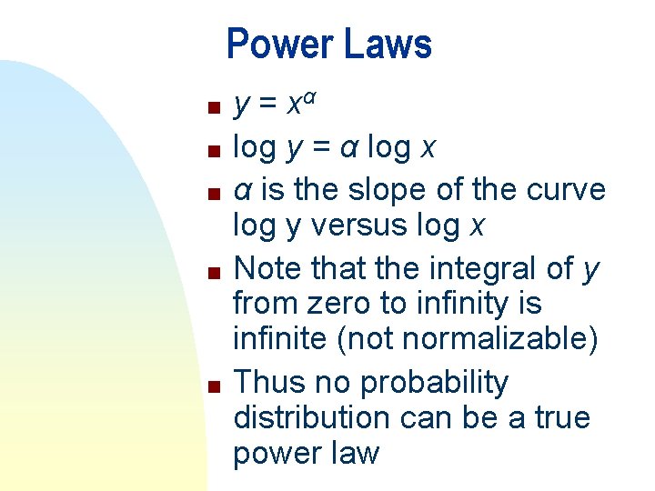 Power Laws n n n y = xα log y = α log x