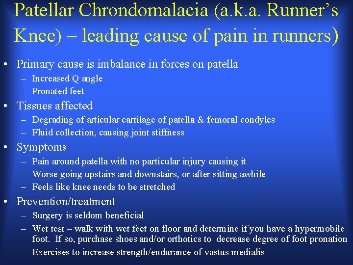 Patellar Chrondomalacia (a. k. a. Runner’s Knee) – leading cause of pain in runners)