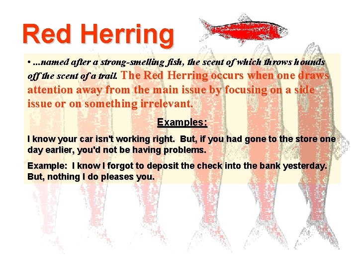 Red Herring • . . . named after a strong-smelling fish, the scent of