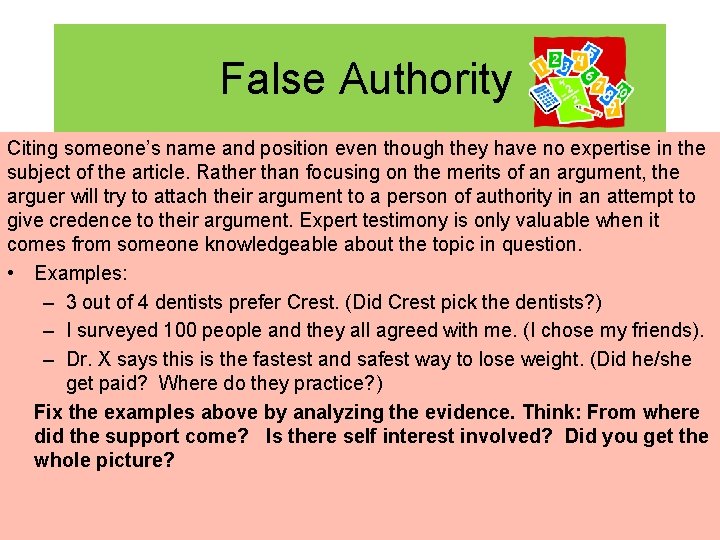 False Authority Citing someone’s name and position even though they have no expertise in