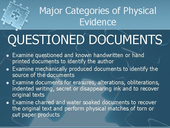 Major Categories of Physical Evidence QUESTIONED DOCUMENTS l l Examine questioned and known handwritten