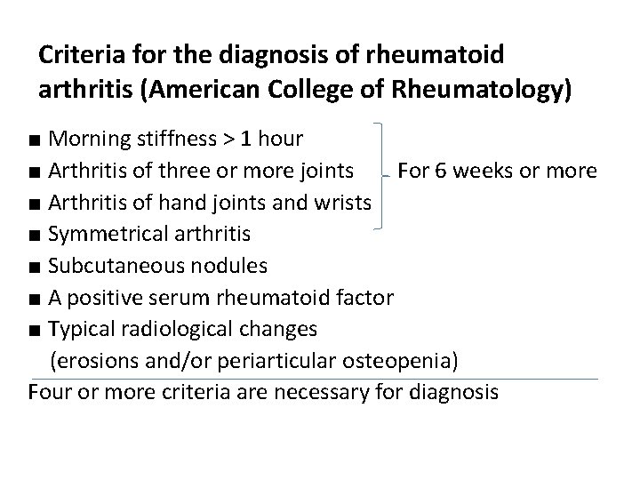 Criteria for the diagnosis of rheumatoid arthritis (American College of Rheumatology) ■ Morning stiffness Criteria for the diagnosis of rheumatoid arthritis (American College of Rheumatology) ■ Morning stiffness