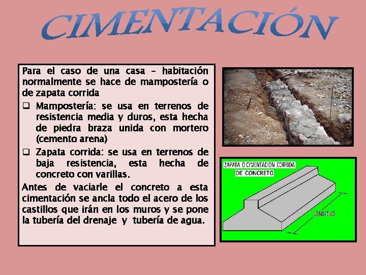 Para el caso de una casa – habitación normalmente se hace de mampostería o Para el caso de una casa – habitación normalmente se hace de mampostería o