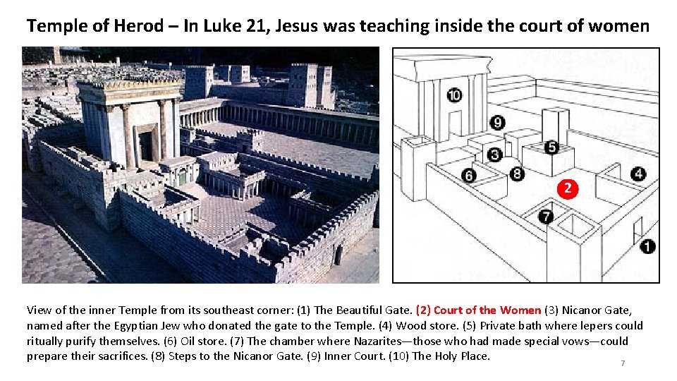 Temple of Herod – In Luke 21, Jesus was teaching inside the court of