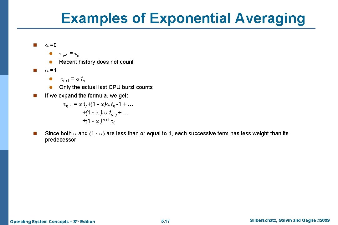 Examples of Exponential Averaging n =0 l l n+1 = n Recent history does