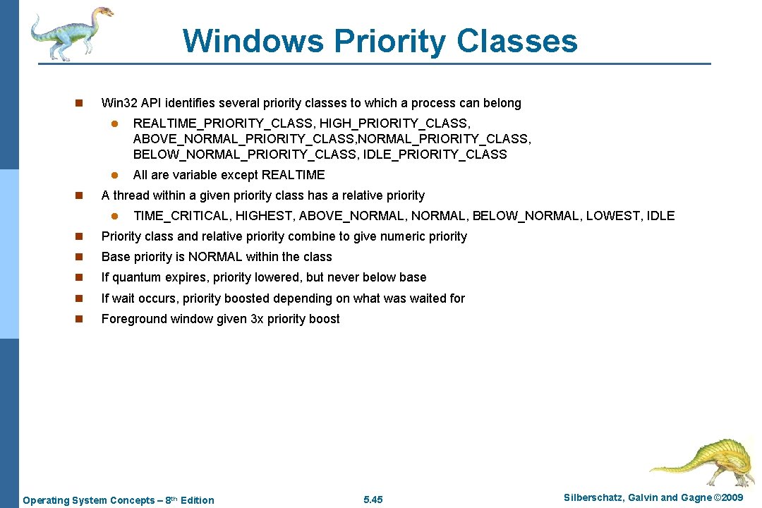 Windows Priority Classes n n Win 32 API identifies several priority classes to which