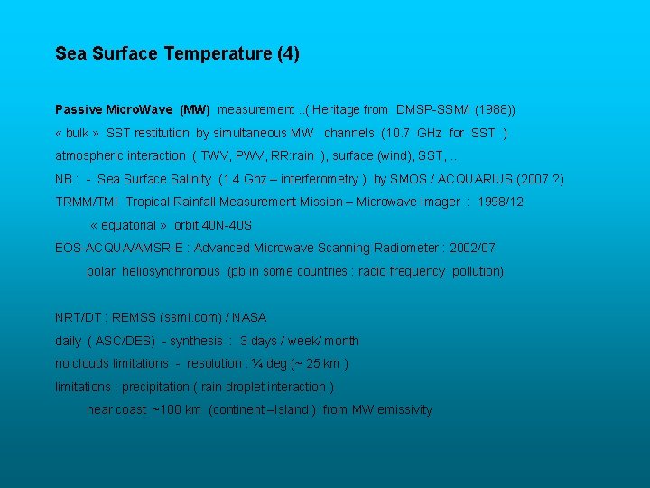 Sea Surface Temperature (4) Passive Micro. Wave (MW) measurement. . ( Heritage from DMSP-SSM/I