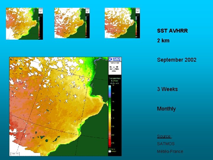 SST AVHRR 2 km September 2002 3 Weeks Monthly Source : SATMOS Météo-France 