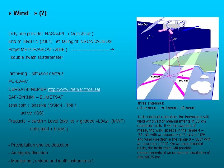  « Wind » (2) Only one provider NASA/JPL ( Quick. Scat ) End