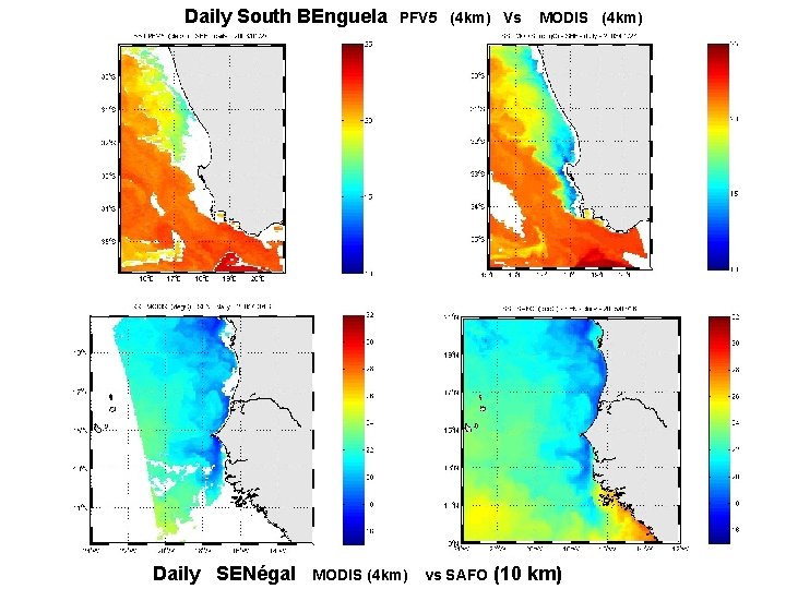 Daily South BEnguela PFV 5 (4 km) Vs MODIS (4 km) Daily SENégal MODIS
