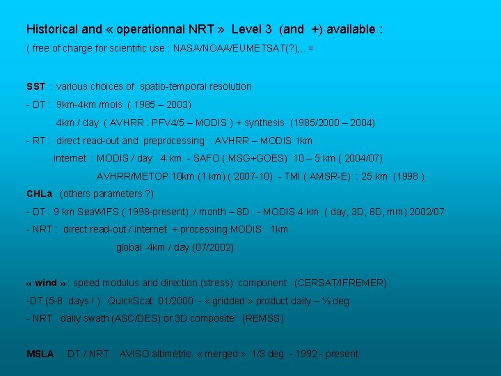 Historical and « operationnal NRT » Level 3 (and +) available : ( free