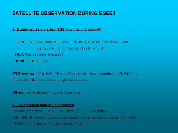 SATELLITE OBSERVATION DURING EGEE 3 1 During cruise on area « EGE » by