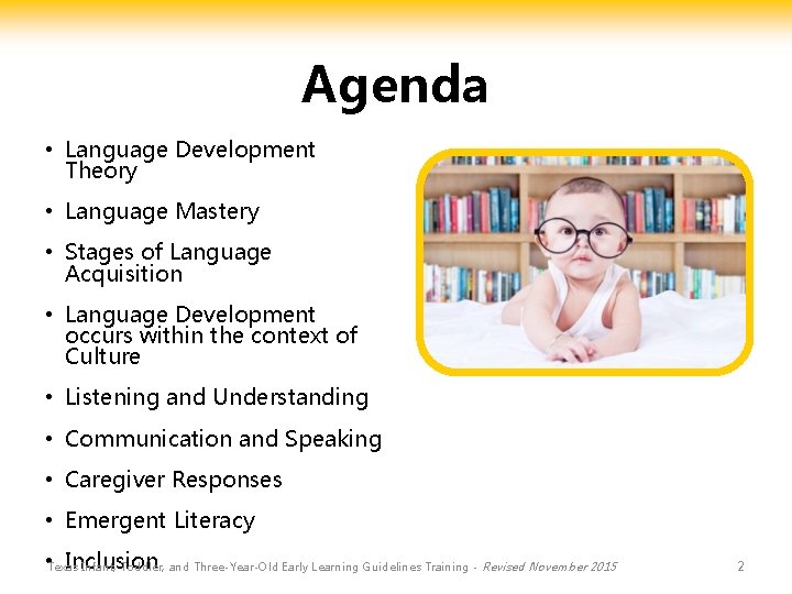 Agenda • Language Development Theory • Language Mastery • Stages of Language Acquisition •