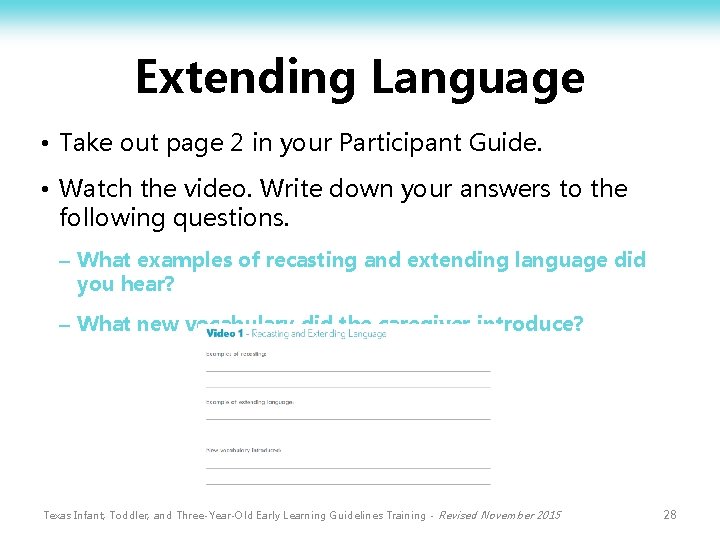 Extending Language • Take out page 2 in your Participant Guide. • Watch the