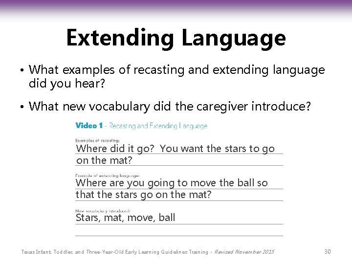 Extending Language • What examples of recasting and extending language did you hear? •