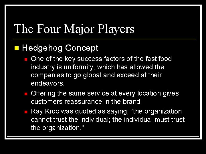 The Four Major Players n Hedgehog Concept n n n One of the key