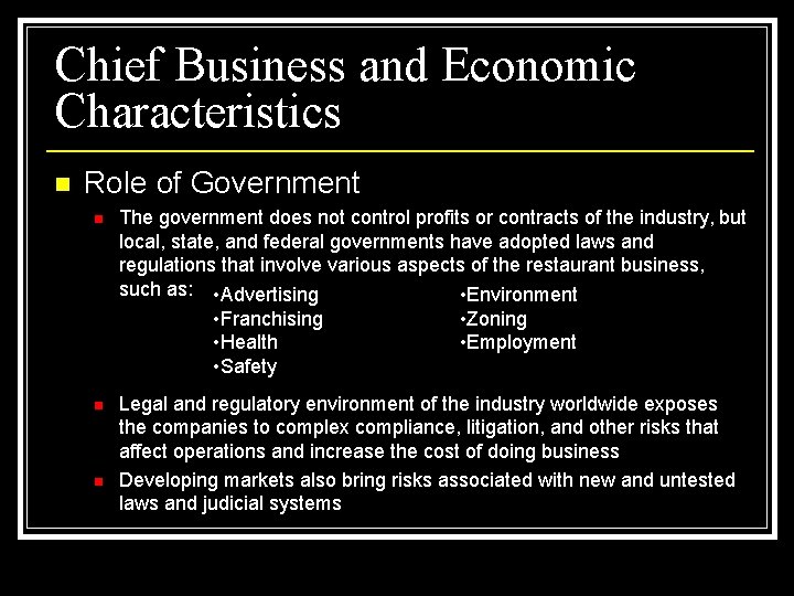 Chief Business and Economic Characteristics n Role of Government n The government does not