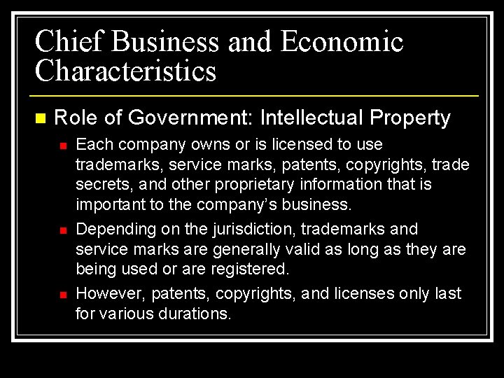 Chief Business and Economic Characteristics n Role of Government: Intellectual Property n n n