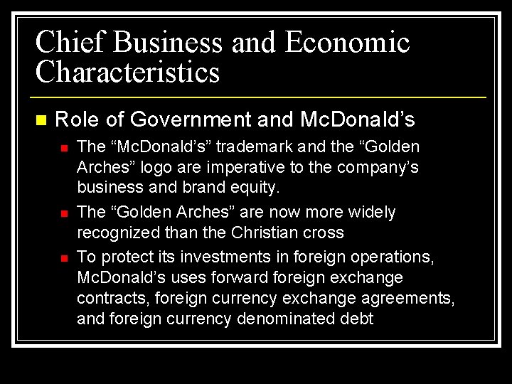 Chief Business and Economic Characteristics n Role of Government and Mc. Donald’s n n