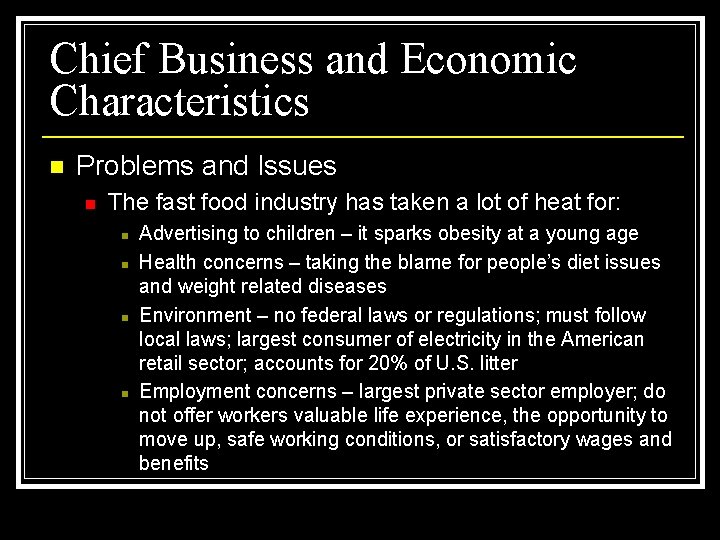 Chief Business and Economic Characteristics n Problems and Issues n The fast food industry