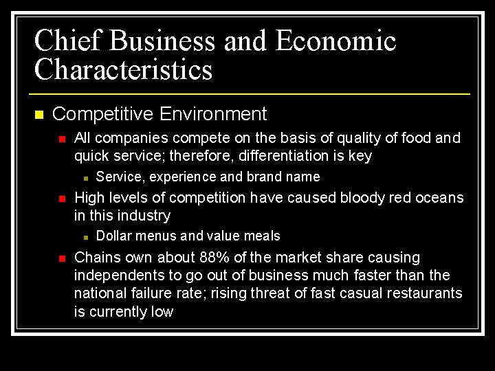 Chief Business and Economic Characteristics n Competitive Environment n All companies compete on the