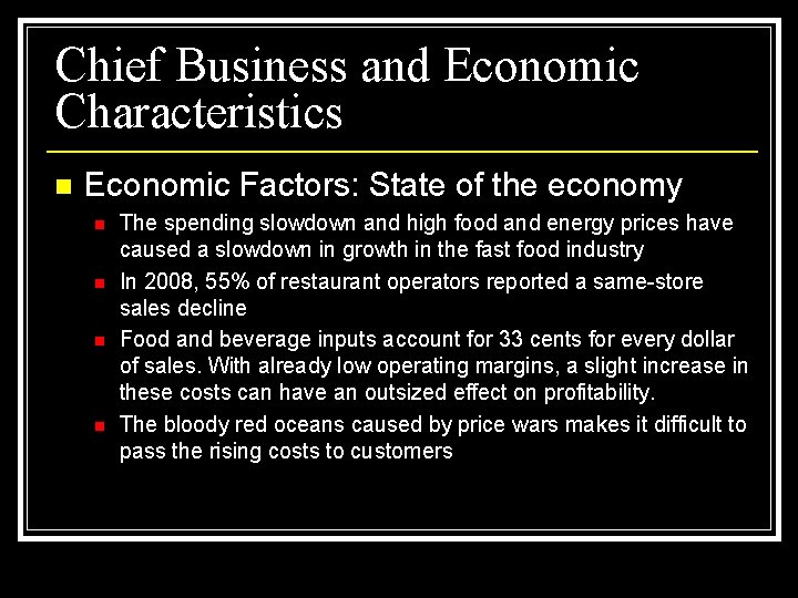 Chief Business and Economic Characteristics n Economic Factors: State of the economy n n
