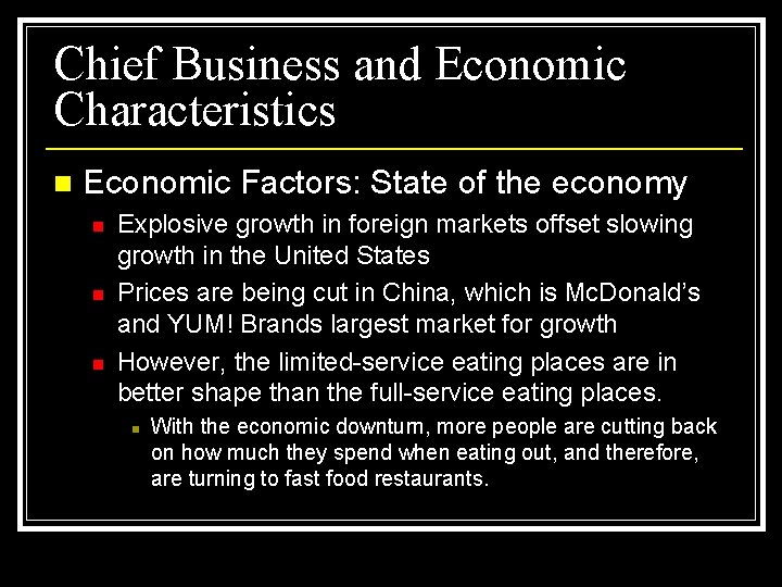 Chief Business and Economic Characteristics n Economic Factors: State of the economy n n