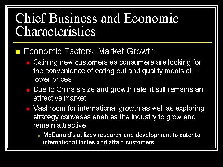 Chief Business and Economic Characteristics n Economic Factors: Market Growth n n n Gaining