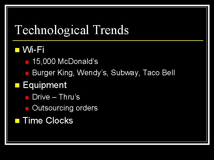 Technological Trends n Wi-Fi n n n Equipment n n n 15, 000 Mc.