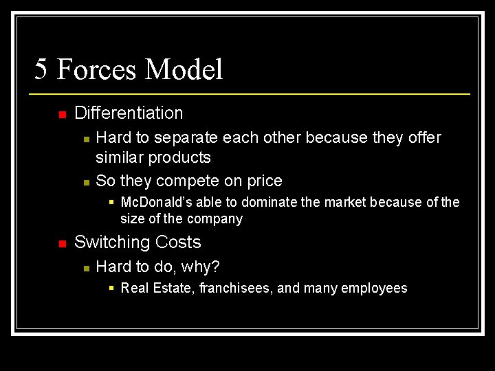 5 Forces Model n Differentiation n n Hard to separate each other because they