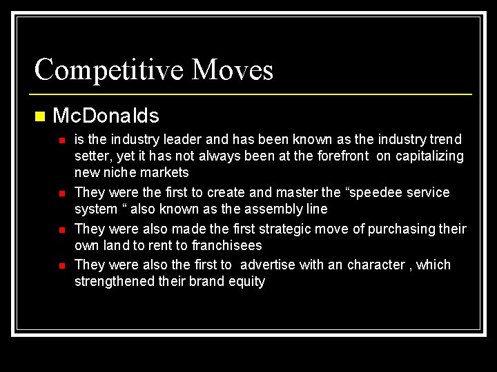 Competitive Moves n Mc. Donalds n n is the industry leader and has been