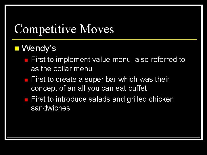 Competitive Moves n Wendy’s n n n First to implement value menu, also referred