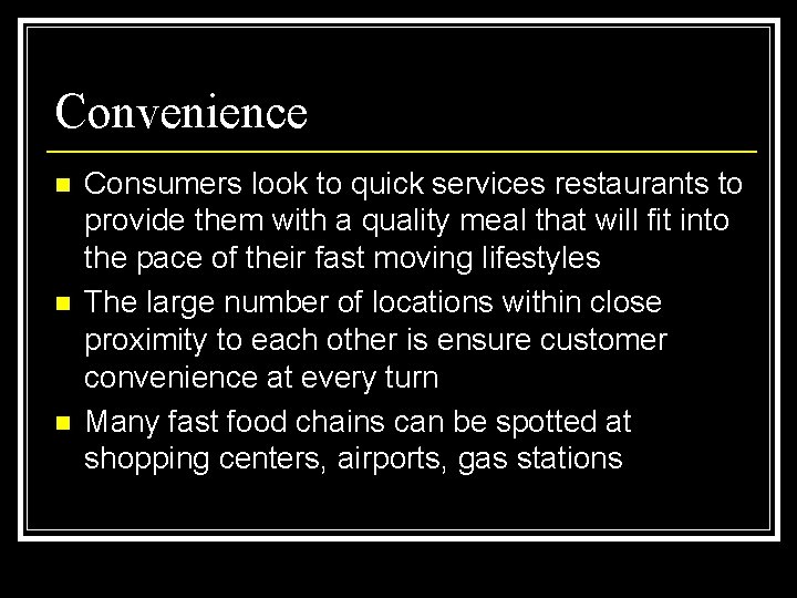 Convenience n n n Consumers look to quick services restaurants to provide them with