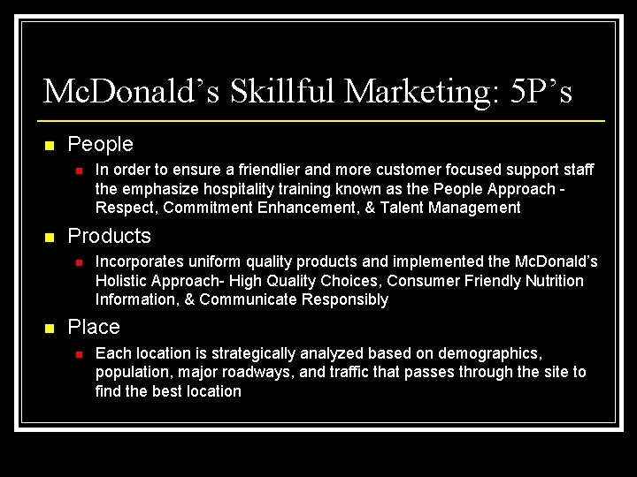 Mc. Donald’s Skillful Marketing: 5 P’s n People n n Products n n In