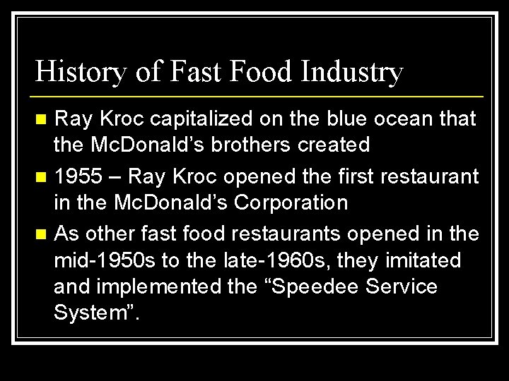 History of Fast Food Industry Ray Kroc capitalized on the blue ocean that the