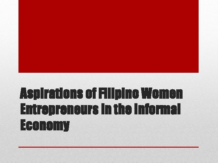 Aspirations of Filipino Women Entrepreneurs in the Informal Economy 