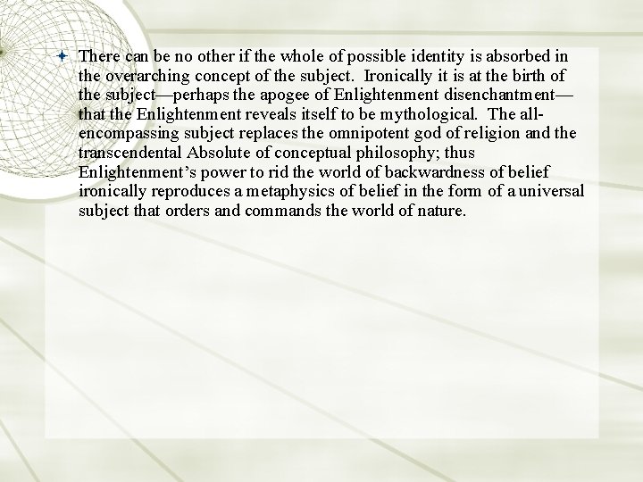  There can be no other if the whole of possible identity is absorbed