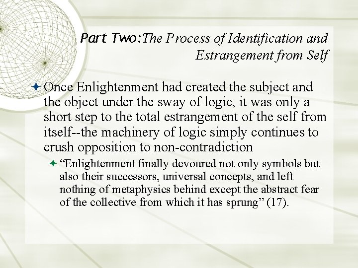 Part Two: The Process of Identification and Estrangement from Self Once Enlightenment had created