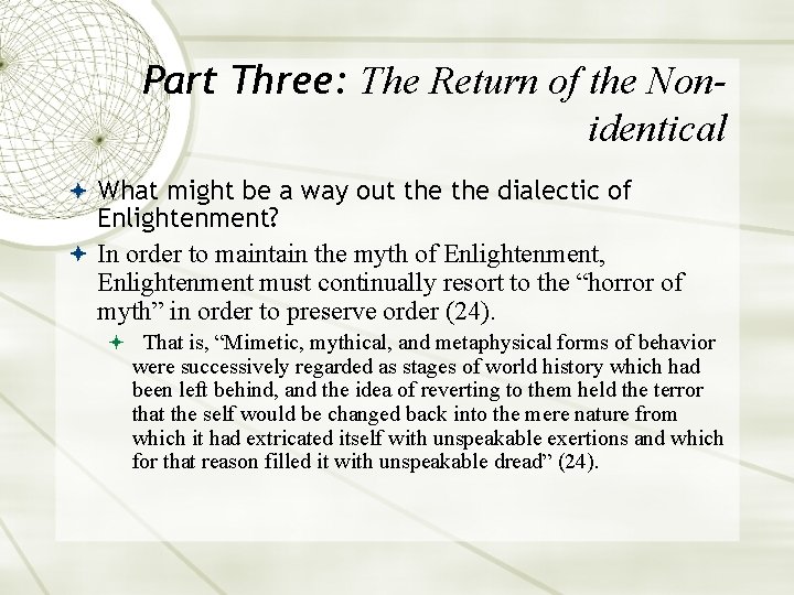 Part Three: The Return of the Nonidentical What might be a way out the
