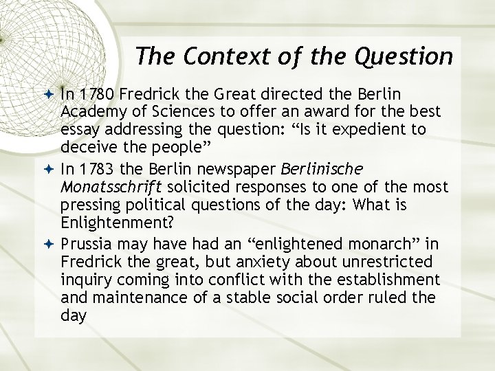 The Context of the Question In 1780 Fredrick the Great directed the Berlin Academy