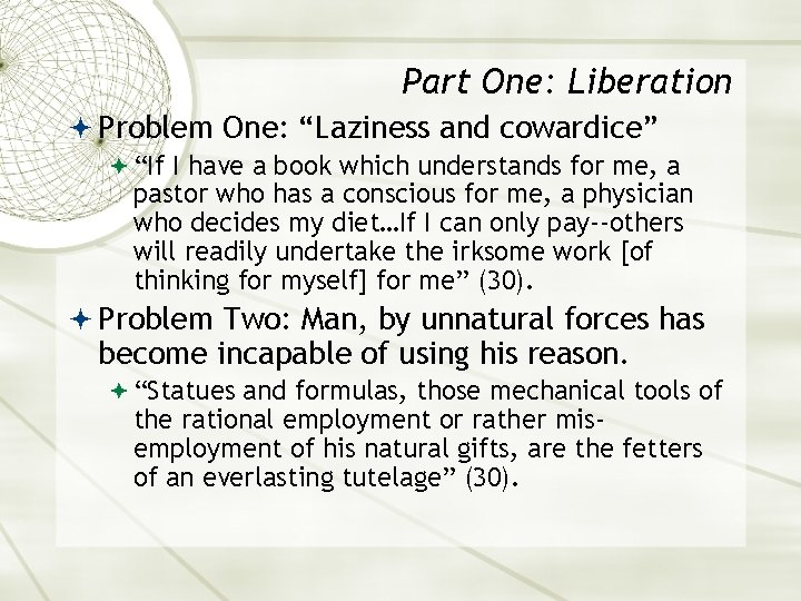 Part One: Liberation Problem One: “Laziness and cowardice” “If I have a book which