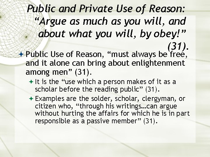 Public and Private Use of Reason: “Argue as much as you will, and about