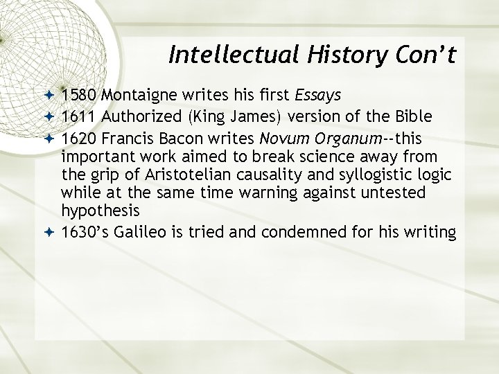 Intellectual History Con’t 1580 Montaigne writes his first Essays 1611 Authorized (King James) version