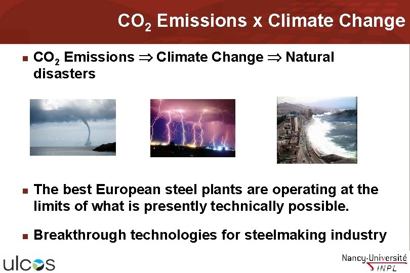 CO 2 Emissions x Climate Change n n n CO 2 Emissions Climate Change