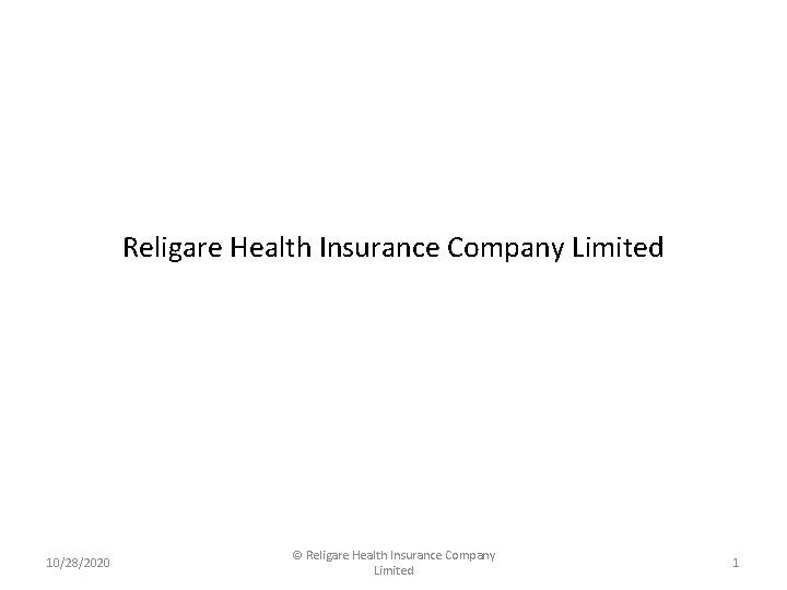 Religare Health Insurance Company Limited 10/28/2020 © Religare Health Insurance Company Limited 1 