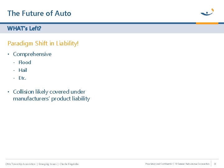 The Future of Auto WHAT’s Left? Paradigm Shift in Liability! • Comprehensive ‐ Flood