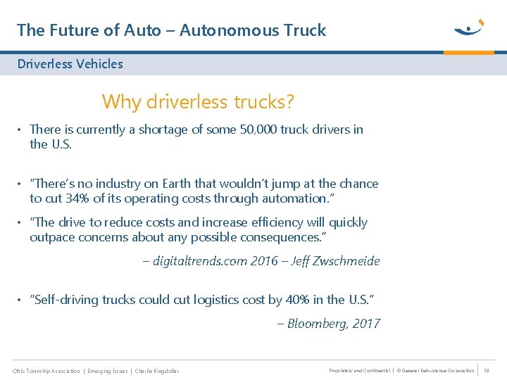 The Future of Auto – Autonomous Truck Driverless Vehicles Why driverless trucks? • There