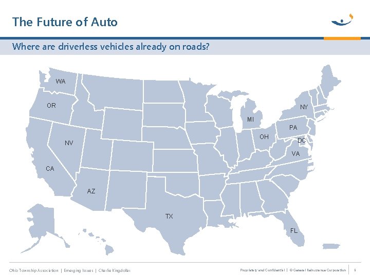 The Future of Auto Where are driverless vehicles already on roads? WA OR NY