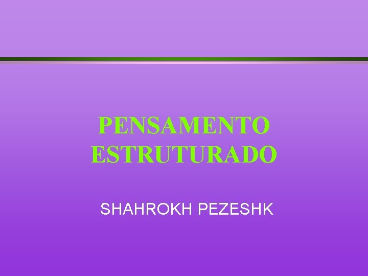 PENSAMENTO ESTRUTURADO SHAHROKH PEZESHK 